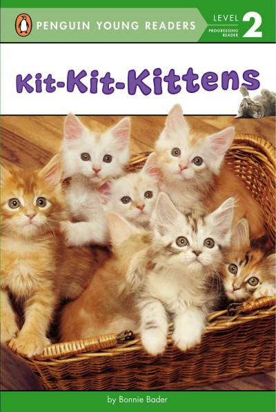 Kit-kit-kittens / by Bonnie Bader.