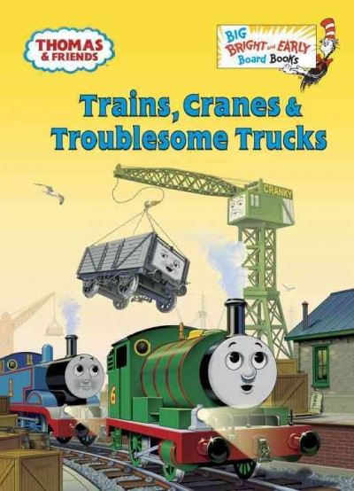 Trains, cranes & troublesome trucks / created by Britt Allcroft ; illustrated by Tommy Stubbs.