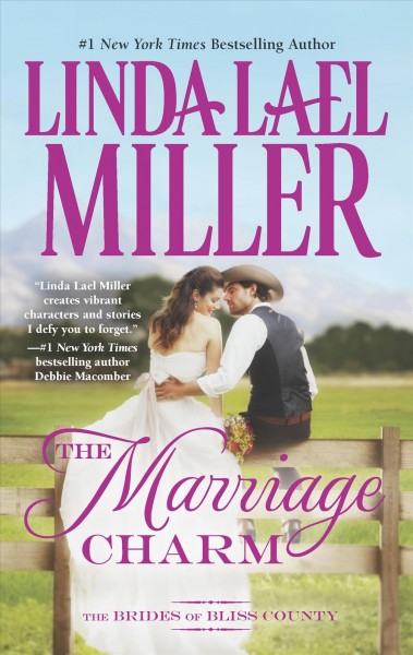 The marriage charm / Linda Lael Miller