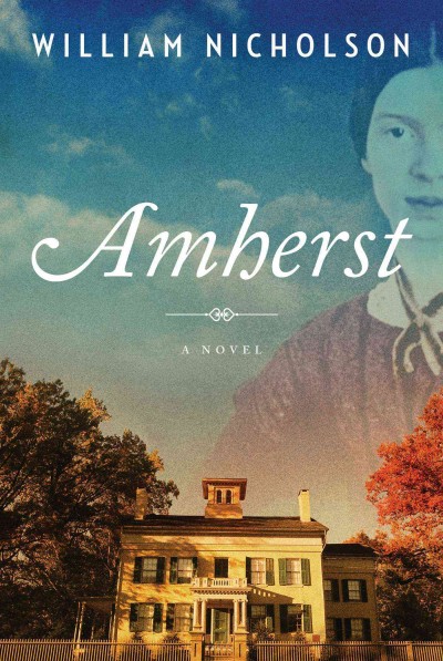 Amherst : a novel / William Nicholson.