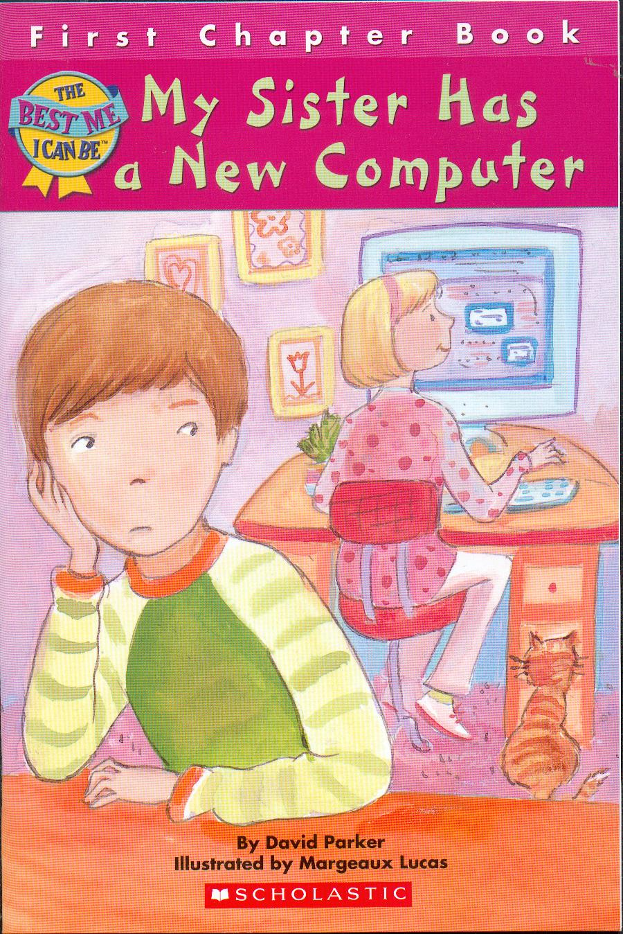 My sister has a new computer / David Parker ; illustrated by Margeaux Lucas.