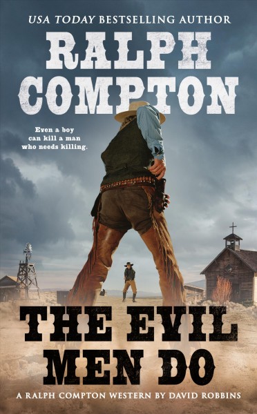 Ralph Compton the evil men do :   a Ralph Compton novel / by David Robbins.