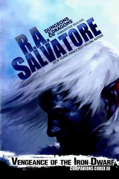 Vengeance of the iron dwarf / R.A. Salvatore.