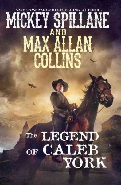The legend of Caleb York / Mickey Spillane and Max Allan Collins.
