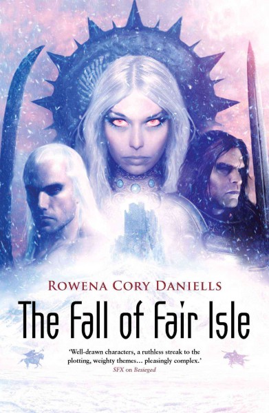 The fall of Fair Isle : Broken vows - Dark dreams - Desperate alliances / Rowena Cory Daniells. 