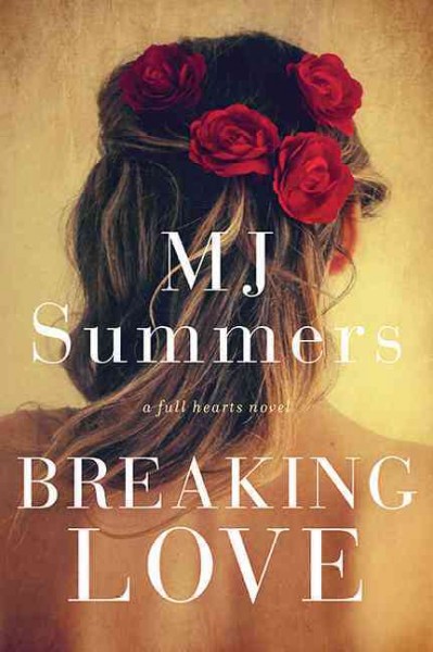 Breaking love / M.J. Summers.