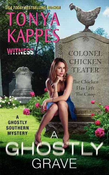 A ghostly grave : a ghostly Southern mystery / Tonya Kappes.