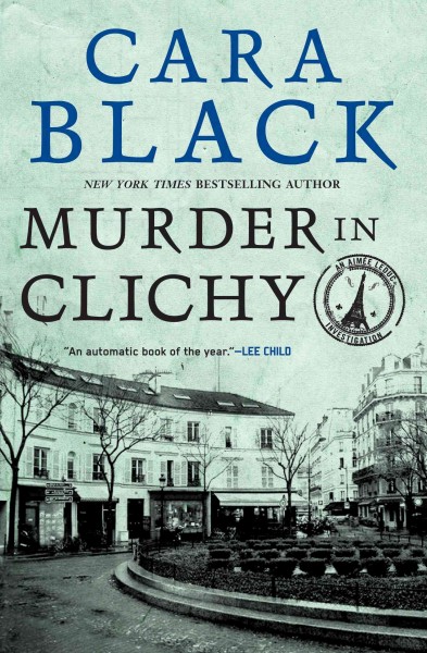 Murder in Clichy [electronic resource] / Cara Black.