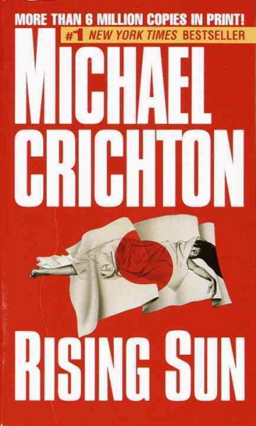 Rising sun [electronic resource] : a novel / by Michael Crichton.