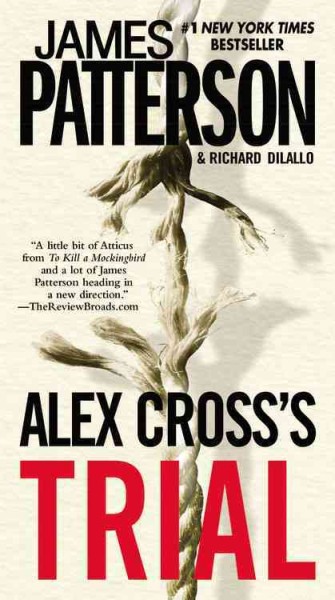 Alex Cross's trial / by James Patterson and Richard Dilallo.