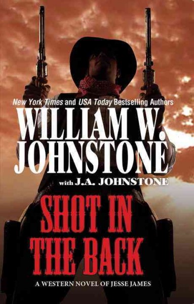 Shot in the back / William W. Johnstone with J.A. Johnstone.