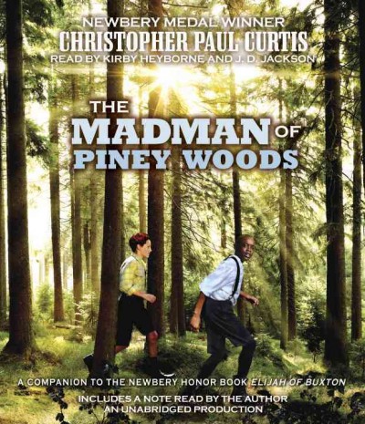 The madman of Piney Woods [CD] / Christopher Paul Curtis.