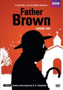 Father Brown. Season two [videorecording] / British Broadcasting Corporation ; producer, Jonathan Philips ; directors, Matt Carter, Paul Gibson, Ian Barber ; written by Rachel Flowerday ... [et al.].