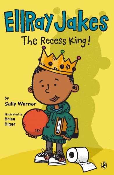 Ellray Jakes the recess king! / Sally Warner ; illustrated by Brian Biggs.