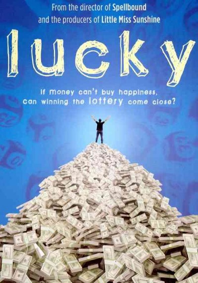 Lucky [videorecording] : if money can't buy happiness, can winning the lottery come close? / Big Beach presents a You Are Here Production ; produced by Sean Welch ... [et al.] ; directed & produced by Jeffrey Blitz.