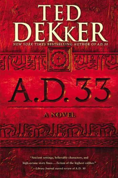 A.D. 33 / Ted Dekker.