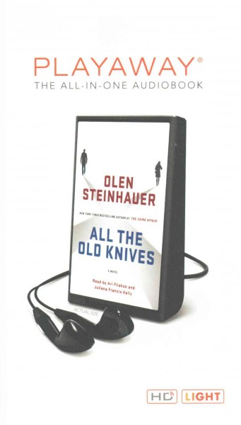 All the old knives : a novel / Olen Steinhauer.