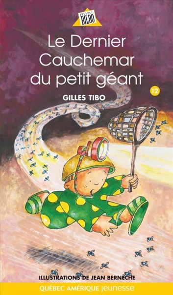 Le dernier cauchemar du petit géant? [electronic resource] / Gilles Tibo ; illustrations, Jean Bernèche.