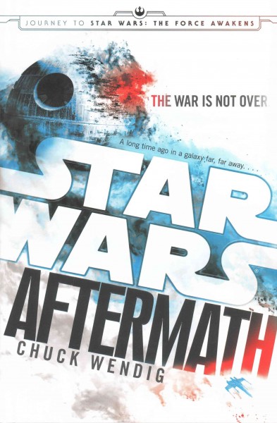 Star wars, aftermath / Chuck Wendig.