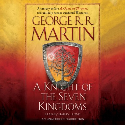 A knight of the Seven Kingdoms [sound recording] / George R.R. Martin.