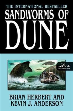 Dune [Book :] sandworms of Dune / Brian Herbert and Kevin J. Anderson.