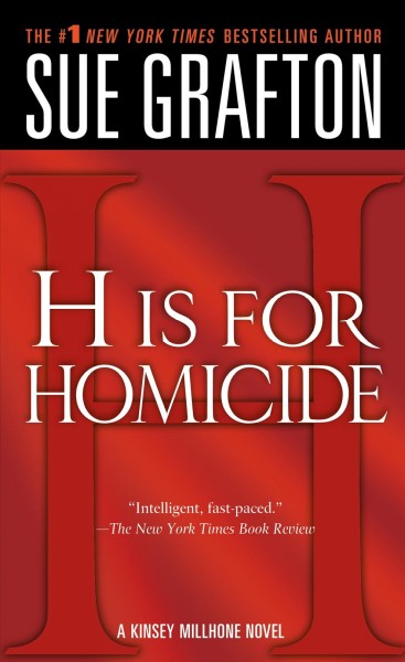 "H" is for homicide [Book :] a Kinsey Millhone novel / Sue Grafton.