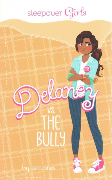 Delaney vs. the bully / by Jen Jones ; illustrated by Paula Franco.