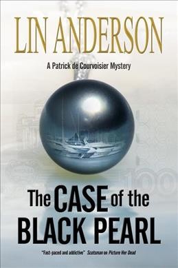 The case of the black pearl : a Patrick de Courvoisier mystery / Lin Anderson.