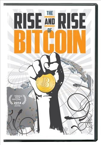 The rise and rise of Bitcoin [videorecording] / Gravitas Ventures in association with Daronimax Media, Fair Acres Films & 44th Floor Productions ; directed by Nicolas Mross ; produced by Ben Bledsoe, Nicolas Mross, Patrick Lope.