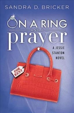 On a ring and a prayer / Sandra D. Bricker.
