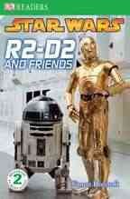 Star Wars : R2-D2 and friends / Simon Beecroft.