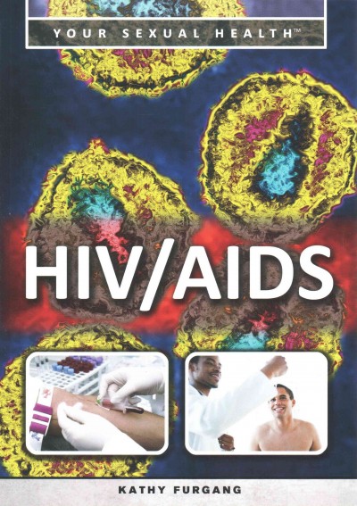 HIV/AIDS / Kathy Furgang.