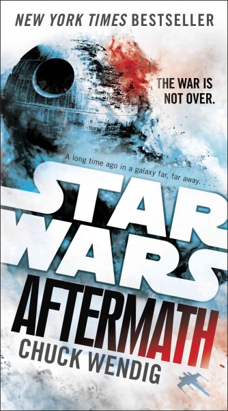 Aftermath : journey to the force awakens / Chuck Wendig.