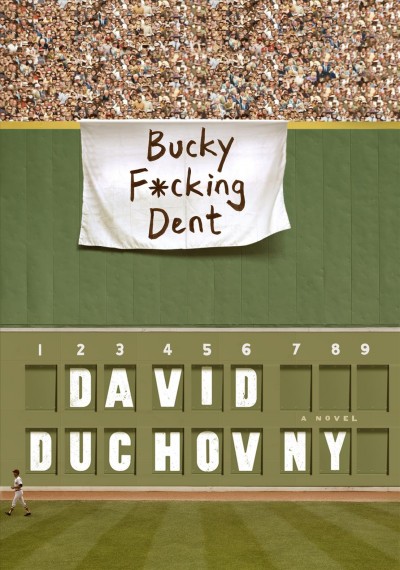Bucky F*cking Dent : a novel / David Duchovny.