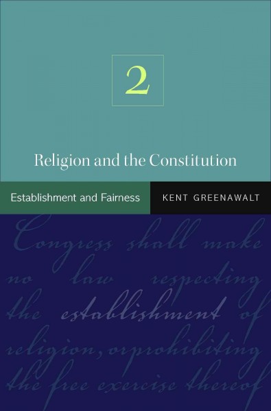 Religion and the Constitution [electronic resource] : Volume 2: Establishment and Fairness.