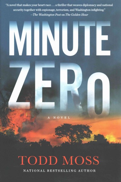 Minute zero / Todd Moss.