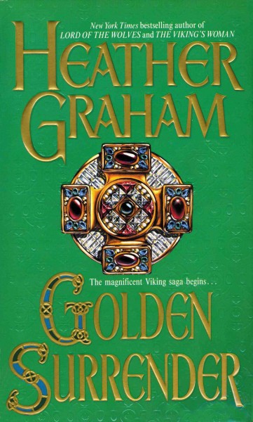 Golden surrender [electronic resource] : MacAuliffe Vikings Trilogy, Book 1. Heather Graham.