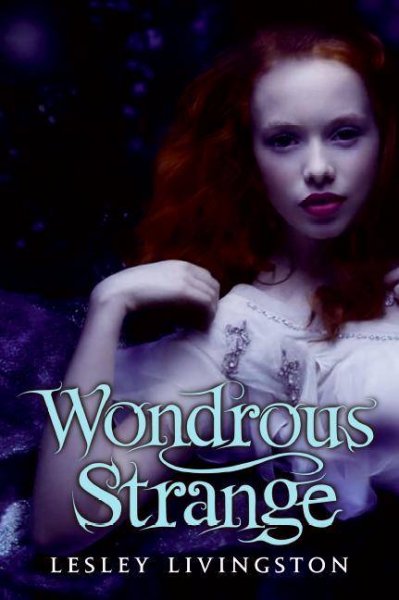 Wondrous strange : a novel