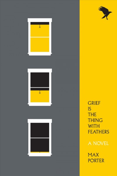 Grief is the thing with feathers : a novel / Max Porter.