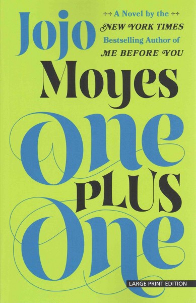 One plus one [text (large print)] / Jojo Moyes.