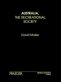 Australia, the recreational society [electronic resource] / David Mosler.