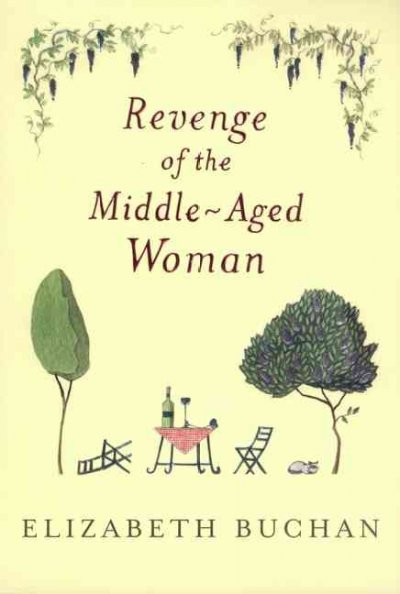 Revenge of the middle-aged woman / by Elizabeth Buchan.