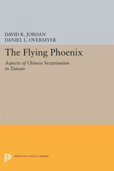 The Flying Phoenix [electronic resource] : Aspects of Chinese Sectarianism in Taiwan.