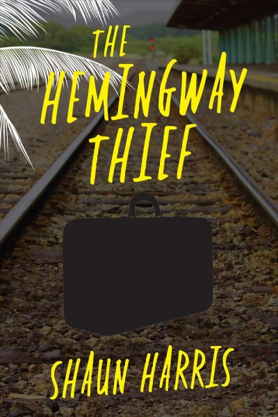 The Hemingway thief / by Shaun Harris.