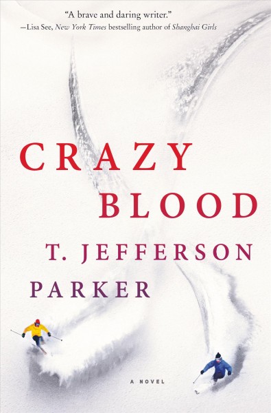 Crazy blood / T. Jefferson Parker.