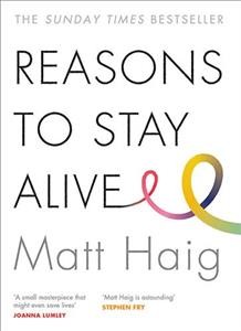 Reasons to stay alive / Matt Haig.