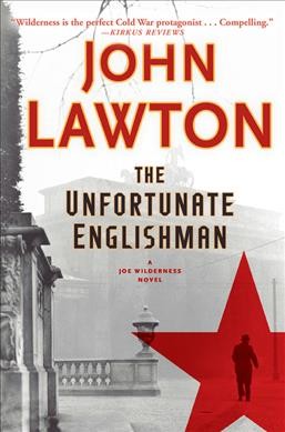 The unfortunate Englishman / John Lawton.