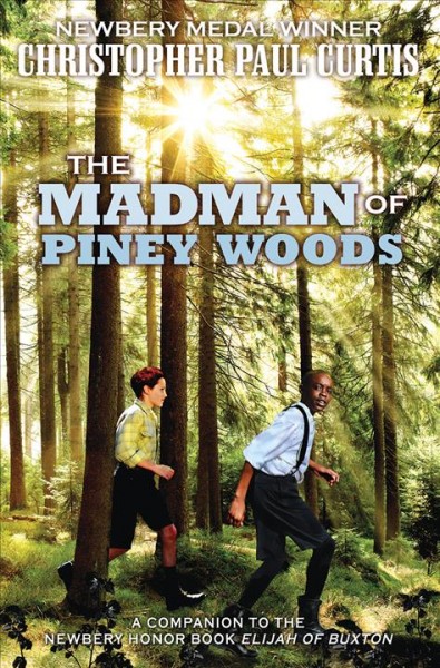 The madman of Piney Woods / Christopher Paul Curtis.