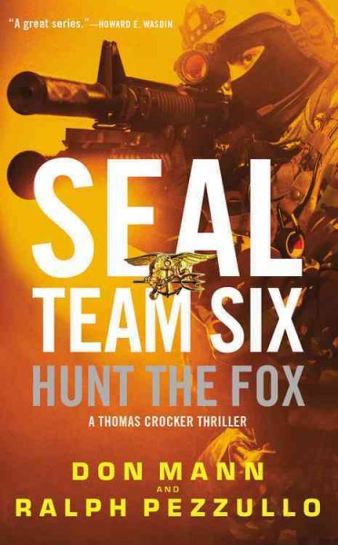 SEAL Team Six : hunt the fox / Don Mann and Ralph Pezzullo.