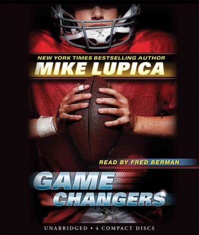 Game changers [electronic resource] : Game Changers Series, Book 1. Mike Lupica.